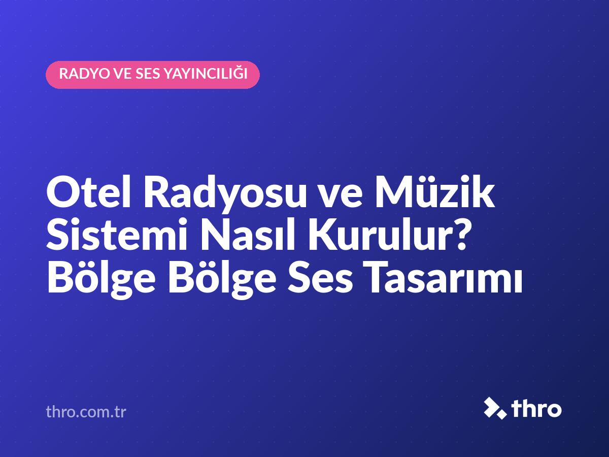 Otel Radyosu ve Müzik Sistemi Nasıl Kurulur? Bölge Bölge Ses Tasarımı