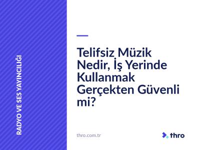 Telifsiz Müzik Nedir, İş Yerinde Kullanmak Gerçekten Güvenli mi?