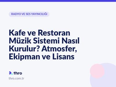 Kafe ve Restoran Müzik Sistemi Nasıl Kurulur? Atmosfer, Ekipman ve Lisans