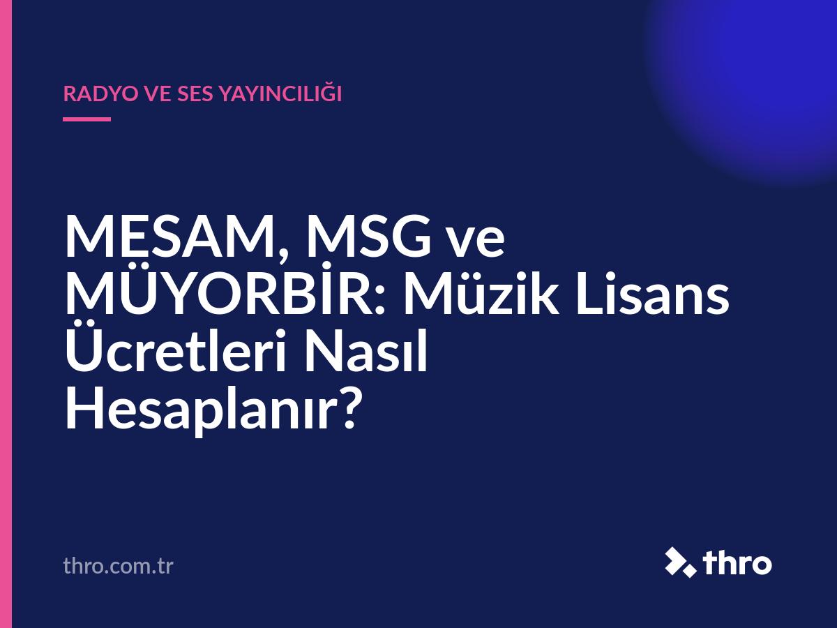 MESAM, MSG ve MÜYORBİR: Müzik Lisans Ücretleri Nasıl Hesaplanır?