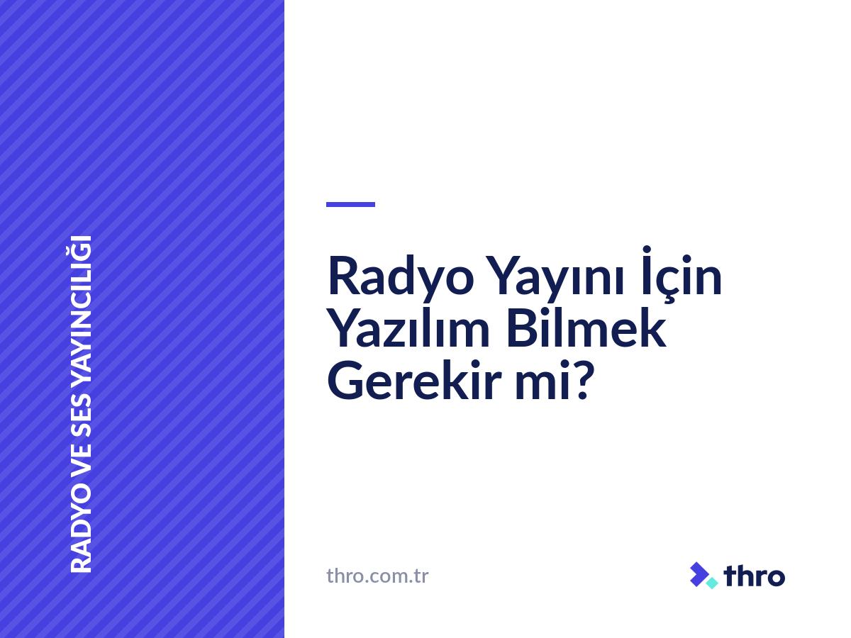 Radyo Yayını İçin Yazılım Bilmek Gerekir mi?
