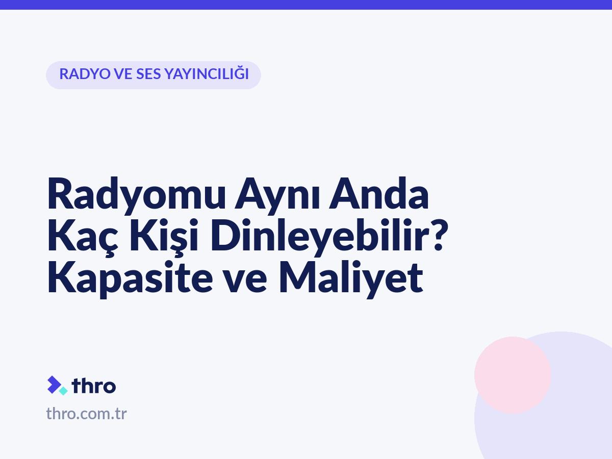 Radyomu Aynı Anda Kaç Kişi Dinleyebilir? Kapasite ve Maliyet