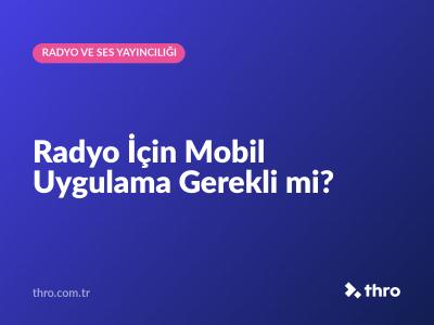 Radyo İçin Mobil Uygulama Gerekli mi?