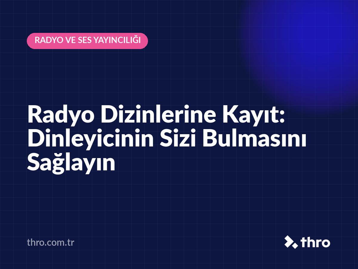 Radyo Dizinlerine Kayıt: Dinleyicinin Sizi Bulmasını Sağlayın