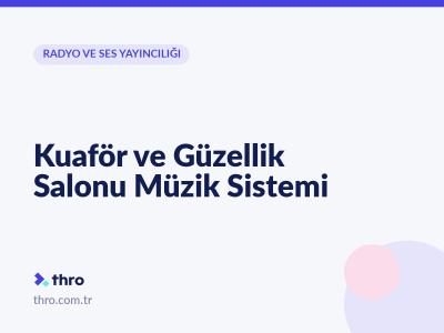 Kuaför ve Güzellik Salonu Müzik Sistemi
