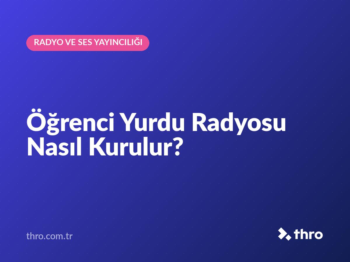 Öğrenci Yurdu Radyosu Nasıl Kurulur?