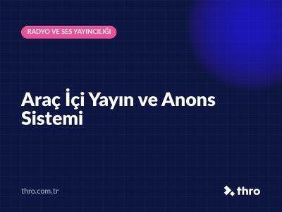 Araç İçi Yayın ve Anons Sistemi