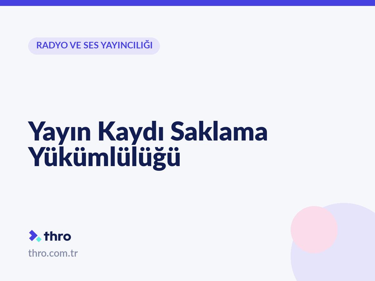 Yayın Kaydı Saklama Yükümlülüğü