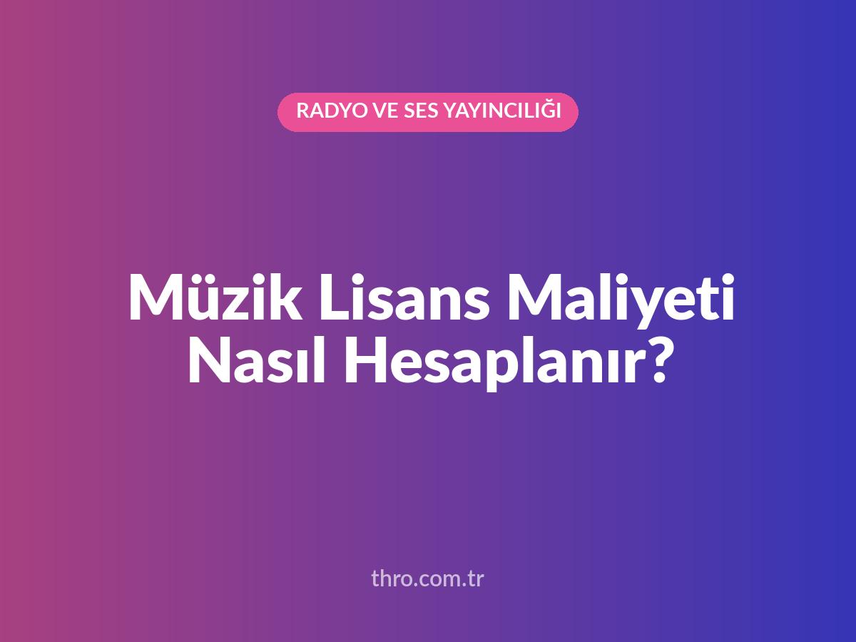 Müzik Lisans Maliyeti Nasıl Hesaplanır?