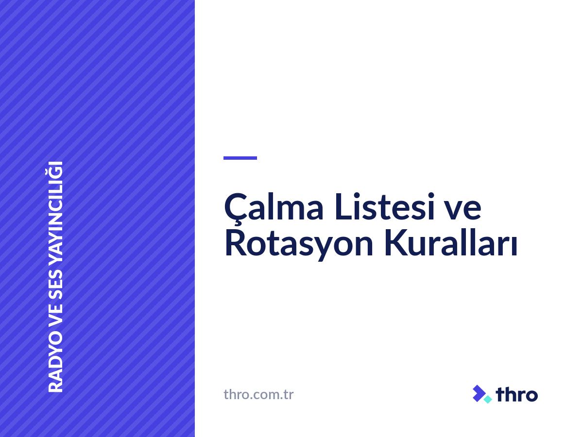 Çalma Listesi ve Rotasyon Kuralları