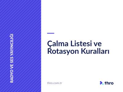 Çalma Listesi ve Rotasyon Kuralları