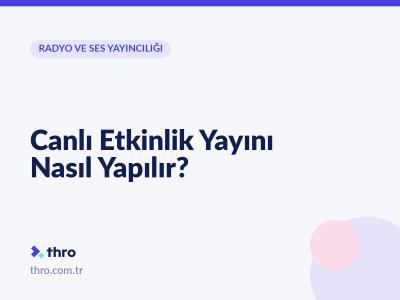 Canlı Etkinlik Yayını Nasıl Yapılır?