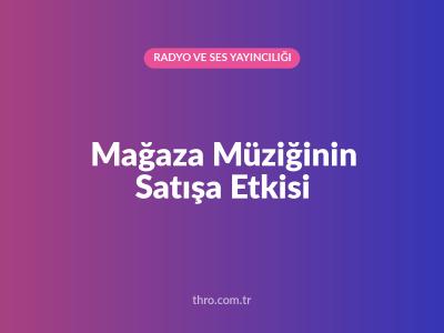 Mağaza Müziğinin Satışa Etkisi