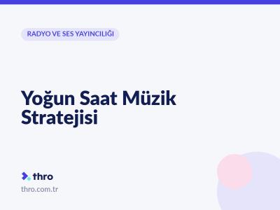 Yoğun Saat Müzik Stratejisi