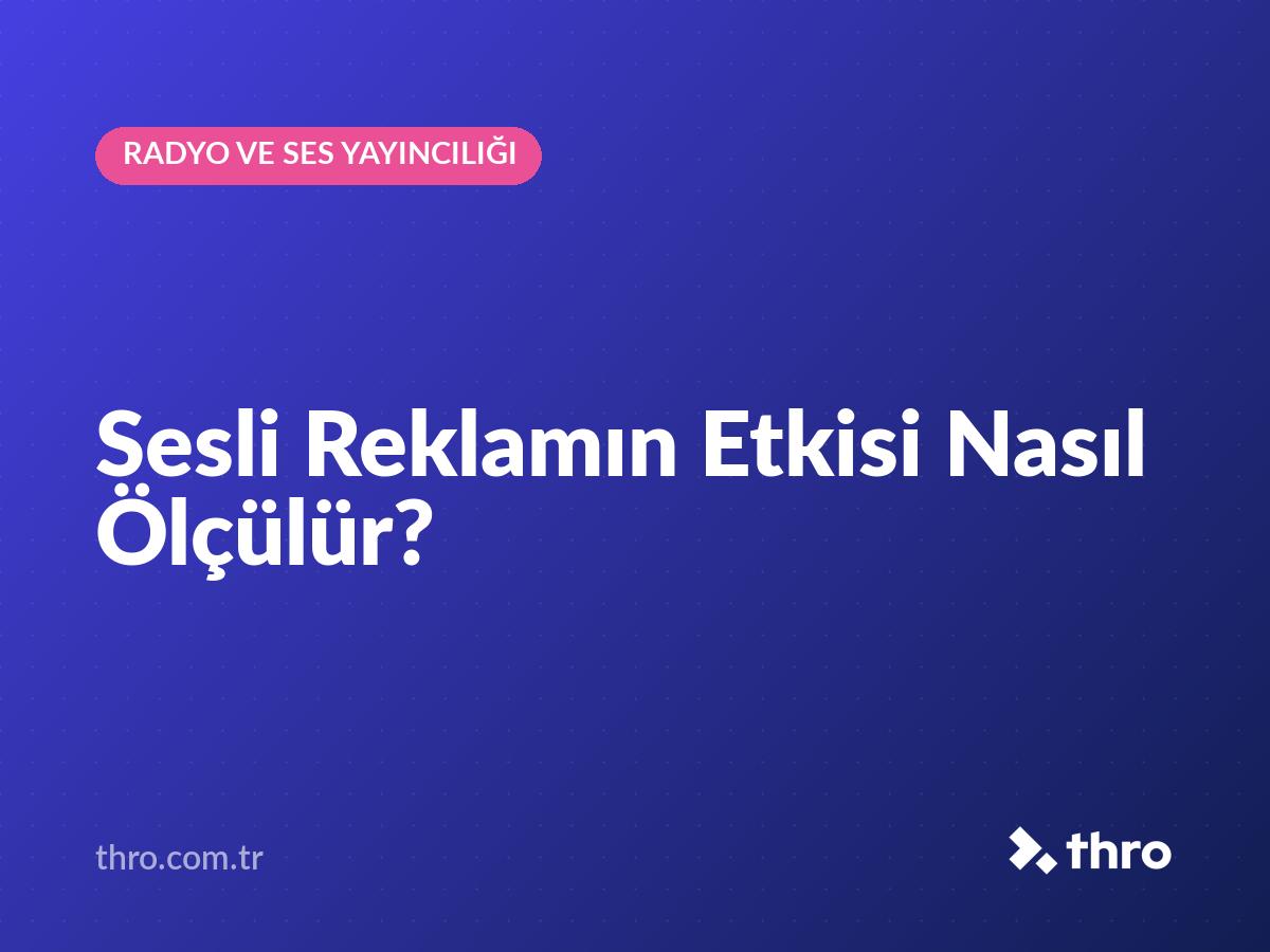 Sesli Reklamın Etkisi Nasıl Ölçülür?