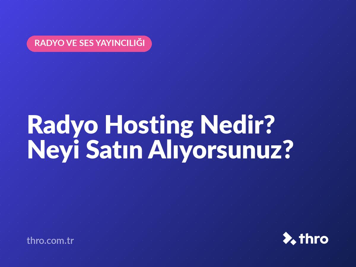 Radyo Hosting Nedir? Neyi Satın Alıyorsunuz?