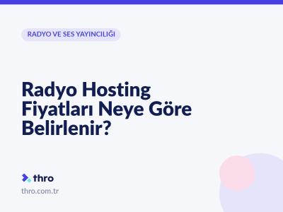 Radyo Hosting Fiyatları Neye Göre Belirlenir?