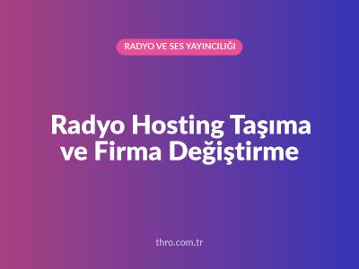 Radyo Hosting Taşıma ve Firma Değiştirme