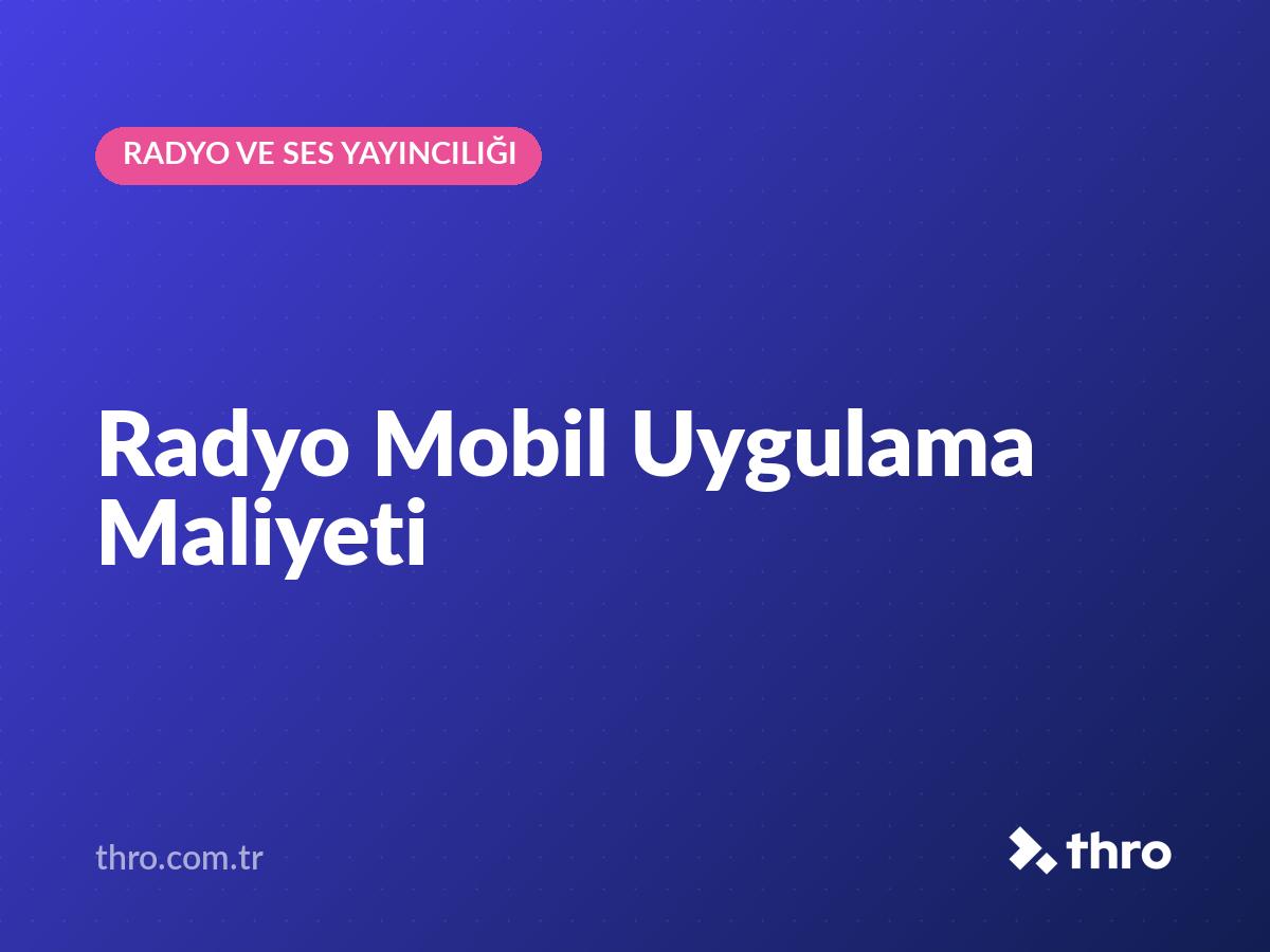 Radyo Mobil Uygulama Maliyeti