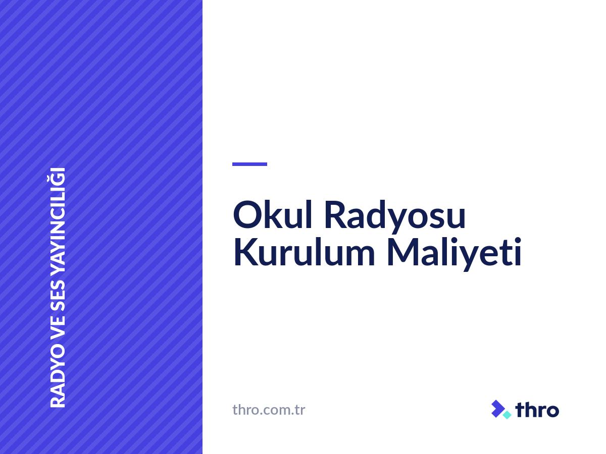 Okul Radyosu Kurulum Maliyeti