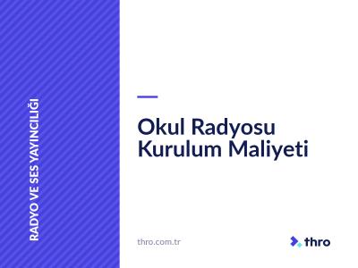 Okul Radyosu Kurulum Maliyeti