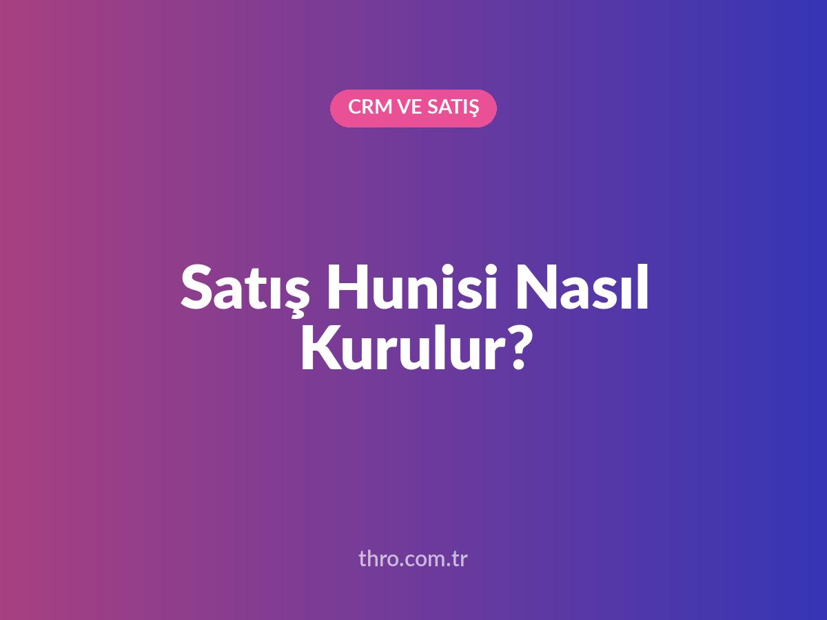 Satış Hunisi Nasıl Kurulur?