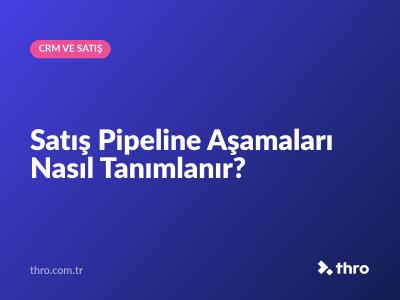 Satış Pipeline Aşamaları Nasıl Tanımlanır?
