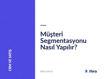 Müşteri Segmentasyonu Nasıl Yapılır?