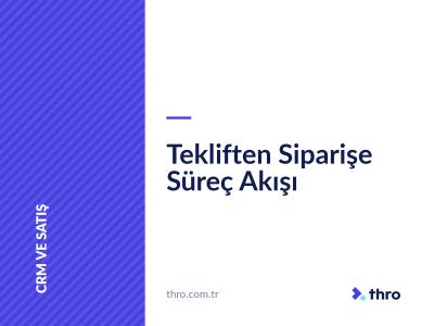 Tekliften Siparişe Süreç Akışı