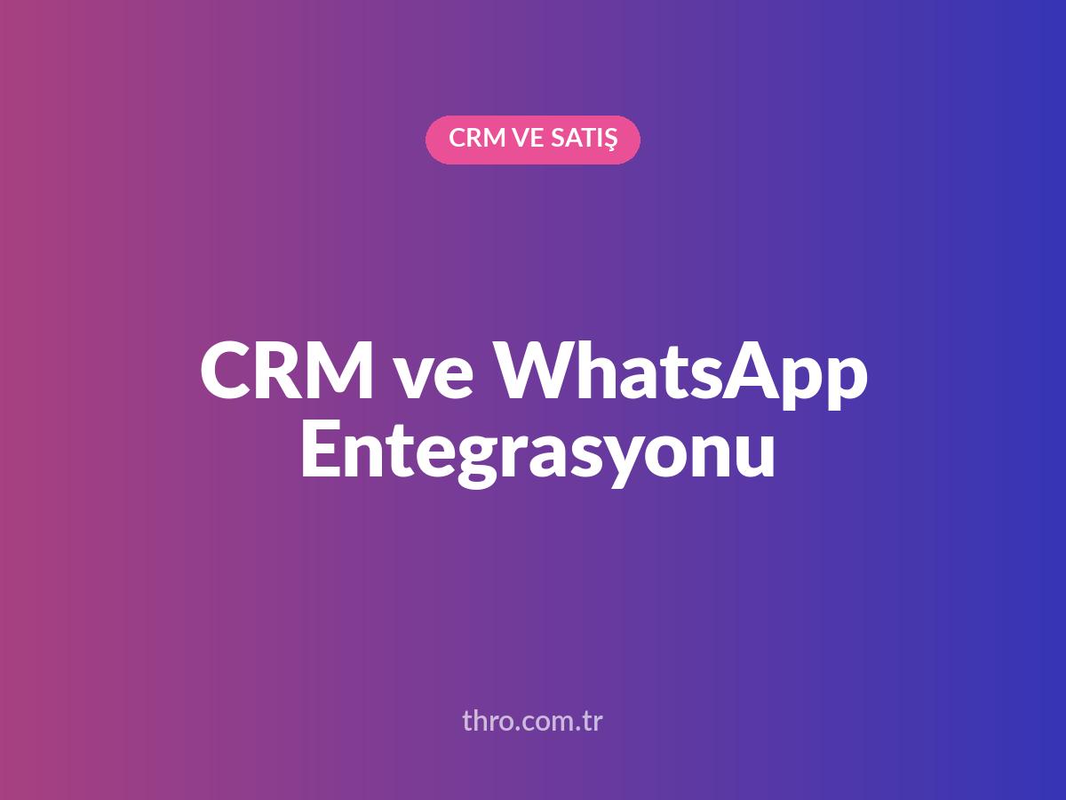 CRM ve WhatsApp Entegrasyonu