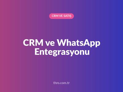 CRM ve WhatsApp Entegrasyonu