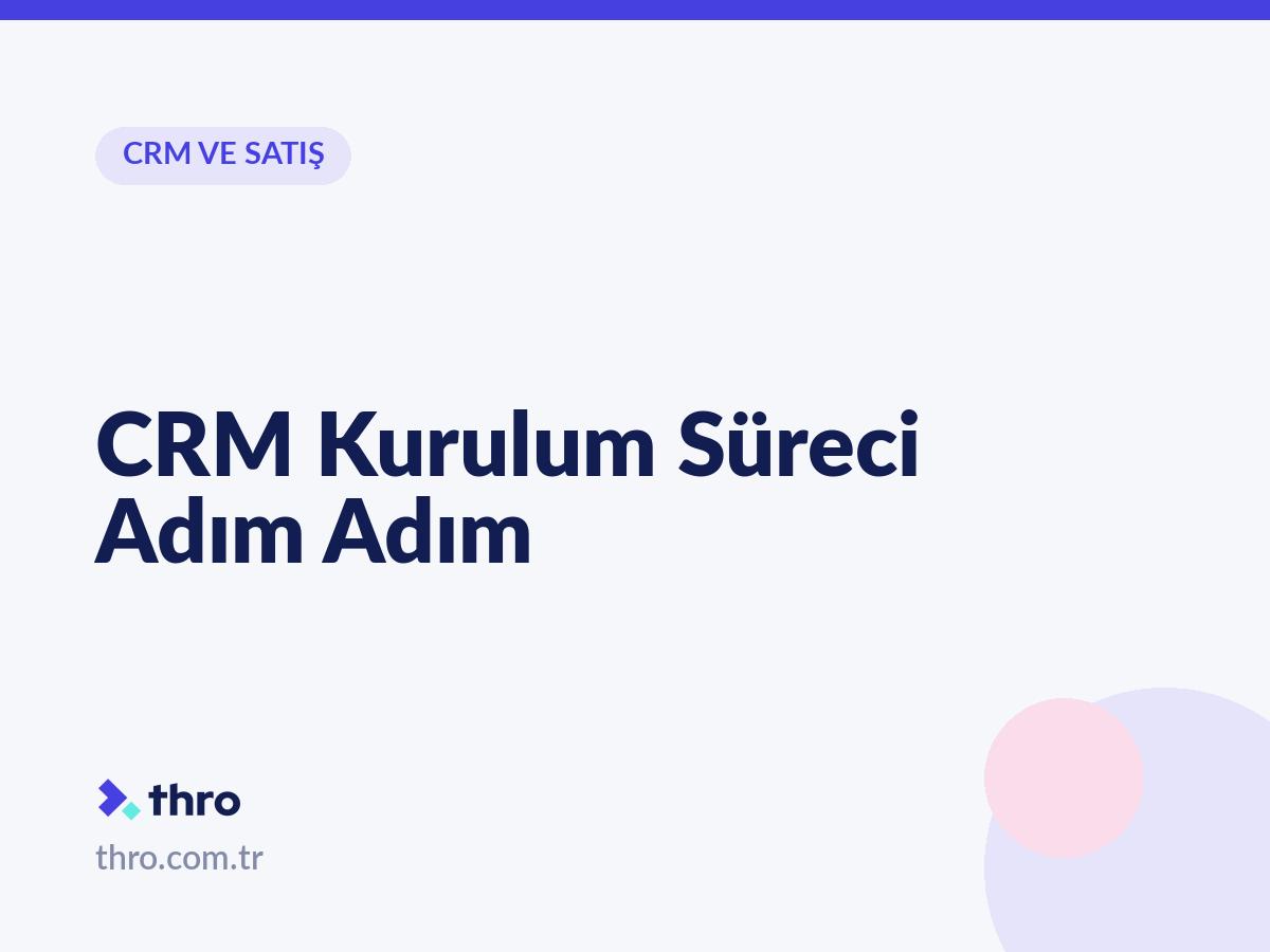 CRM Kurulum Süreci Adım Adım