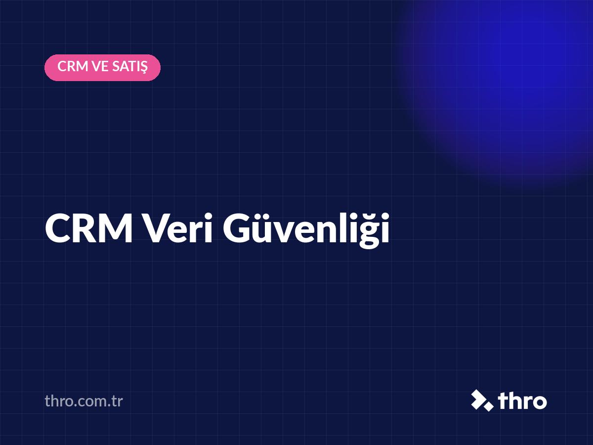 CRM Veri Güvenliği