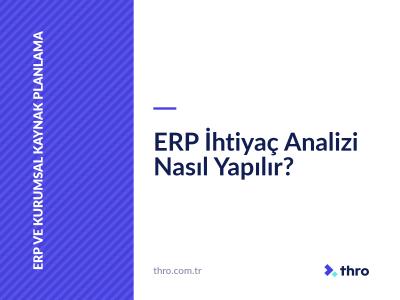 ERP İhtiyaç Analizi Nasıl Yapılır?