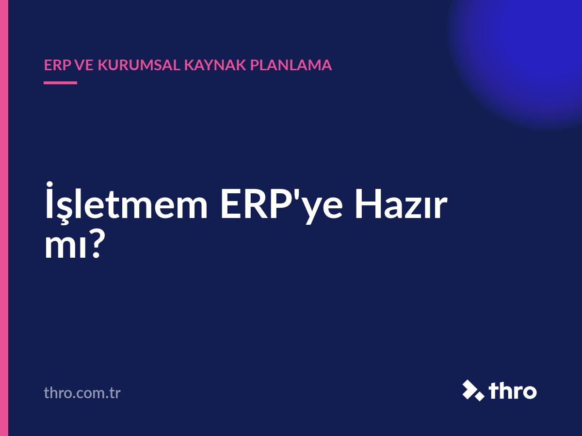 İşletmem ERP'ye Hazır mı?