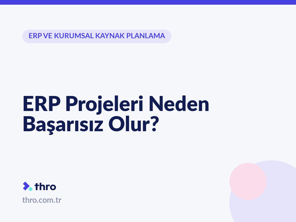 ERP Projeleri Neden Başarısız Olur?