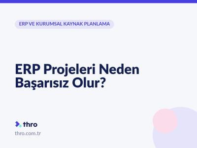ERP Projeleri Neden Başarısız Olur?
