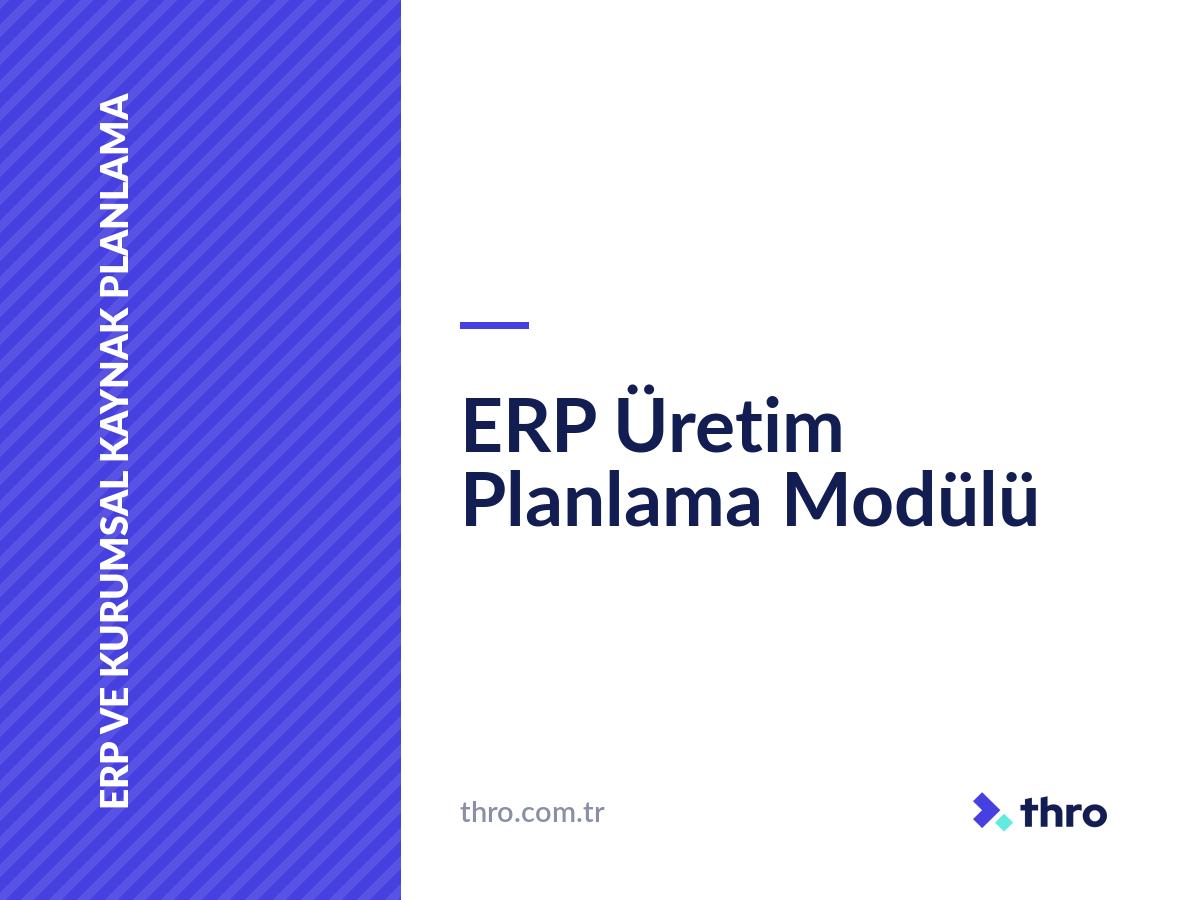 ERP Üretim Planlama Modülü