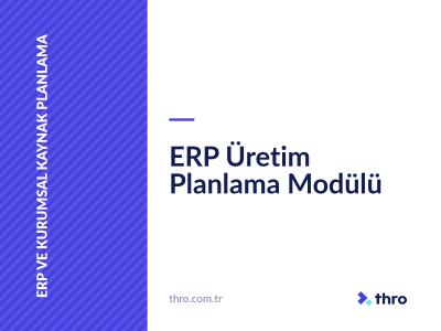 ERP Üretim Planlama Modülü