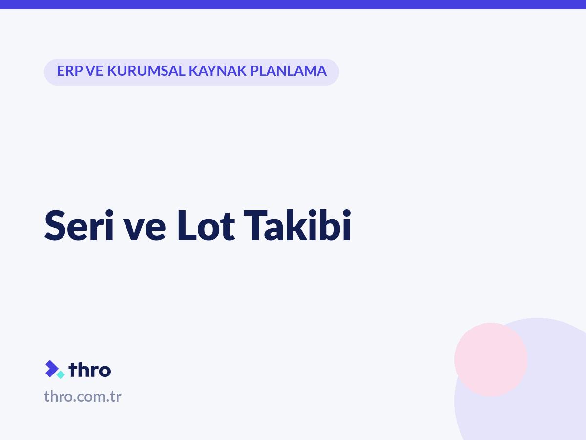 Seri ve Lot Takibi