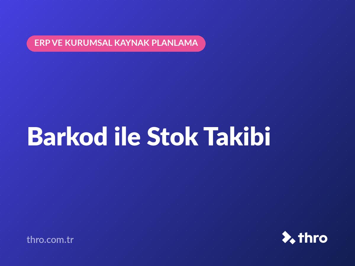 Barkod ile Stok Takibi