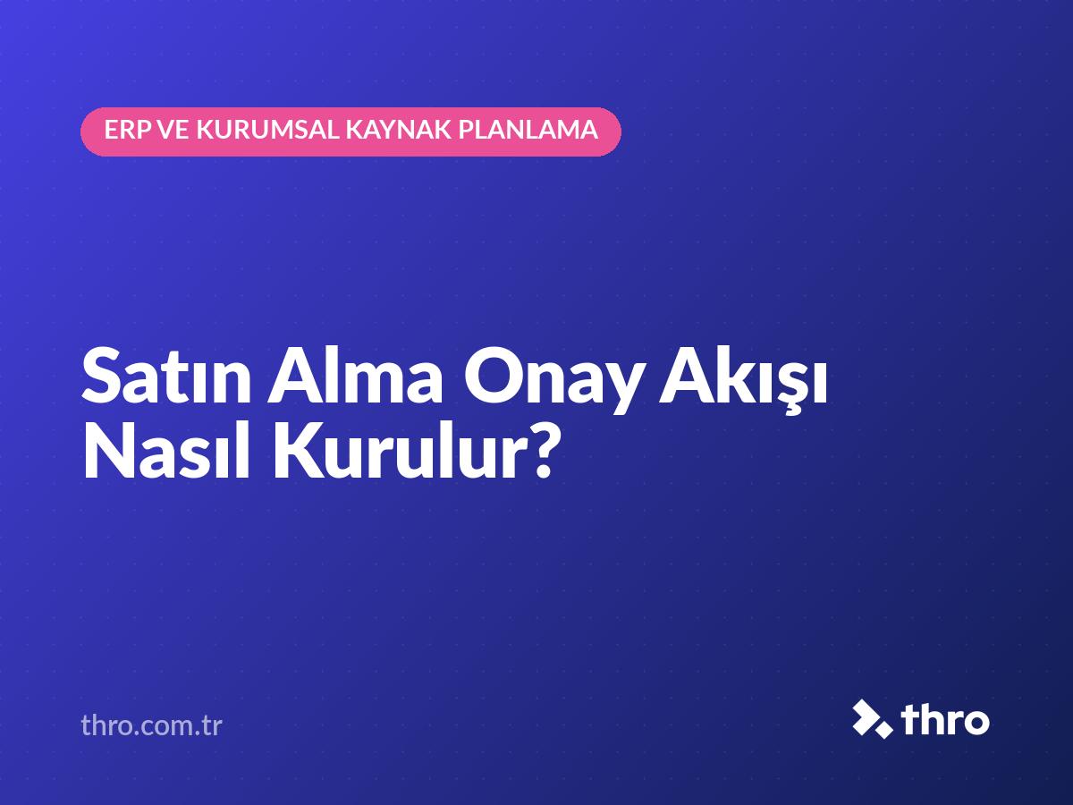 Satın Alma Onay Akışı Nasıl Kurulur?