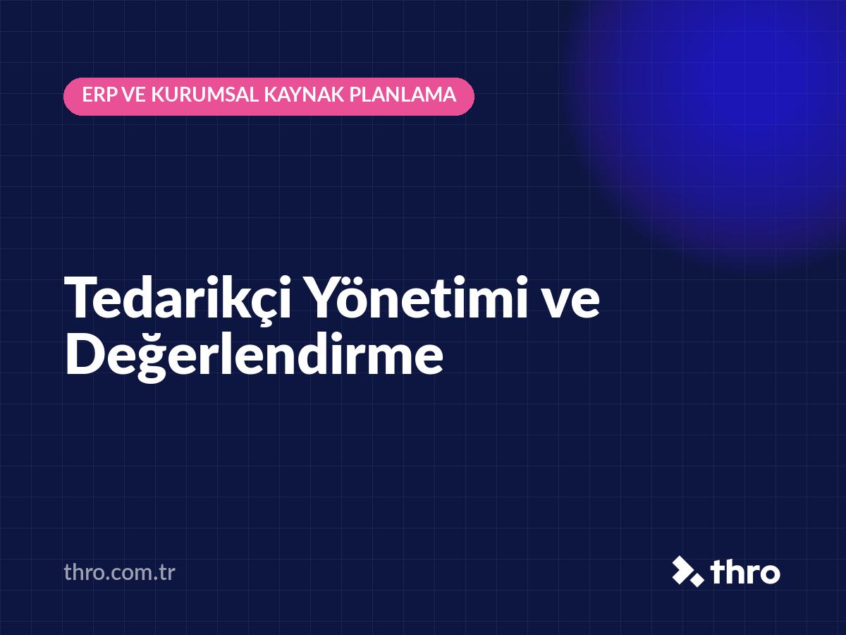 Tedarikçi Yönetimi ve Değerlendirme