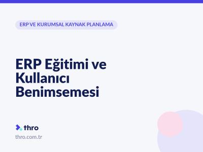 ERP Eğitimi ve Kullanıcı Benimsemesi