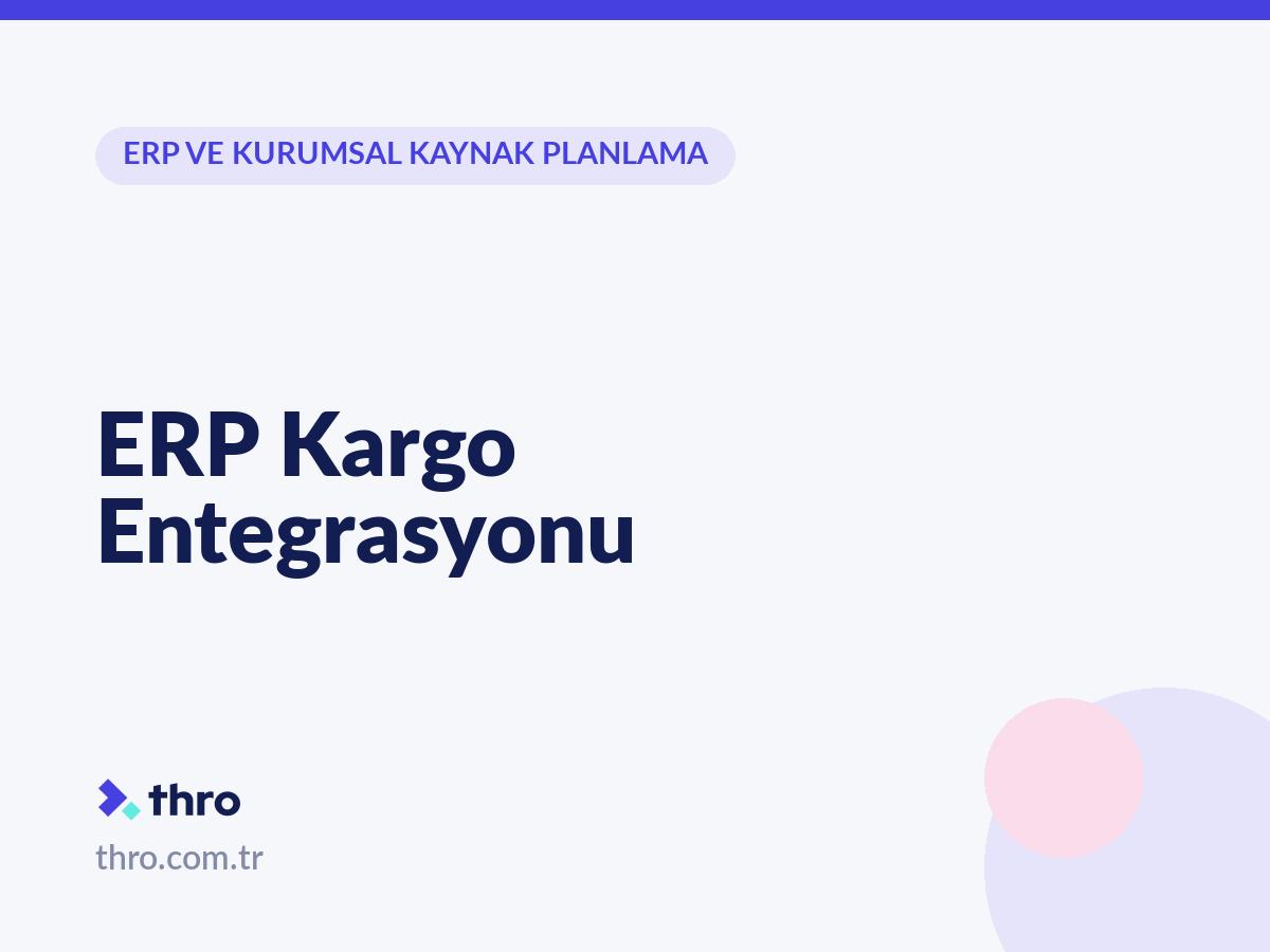 ERP Kargo Entegrasyonu