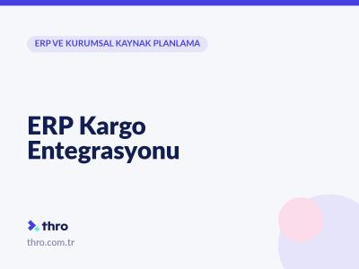 ERP Kargo Entegrasyonu