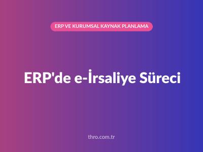 ERP'de e-İrsaliye Süreci