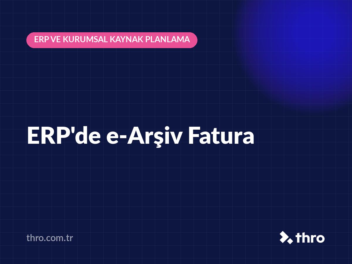 ERP'de e-Arşiv Fatura