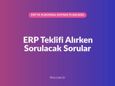 ERP Teklifi Alırken Sorulacak Sorular