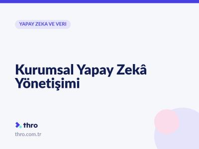 Kurumsal Yapay Zekâ Yönetişimi